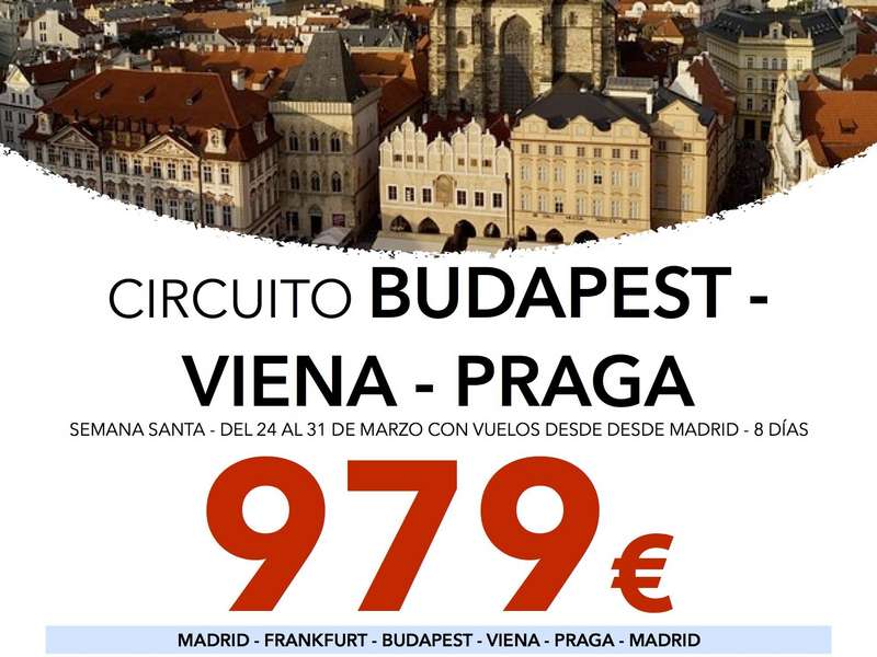 SEMANA SANTA CIRCUITO BUDAPEST - VIENA - PRAGA